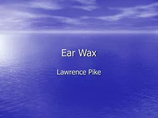 Ear Wax