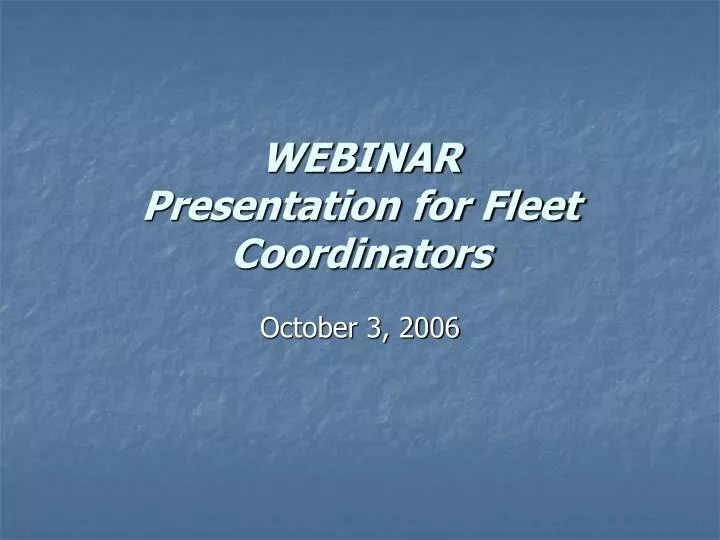 webinar presentation for fleet coordinators