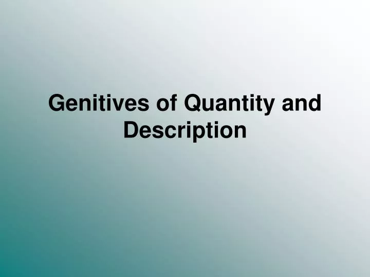 genitives of quantity and description