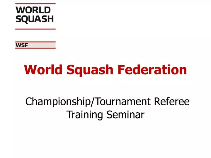 world squash federation championship tournament referee training seminar