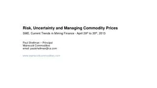 Risk, Uncertainty and Managing Commodity Prices