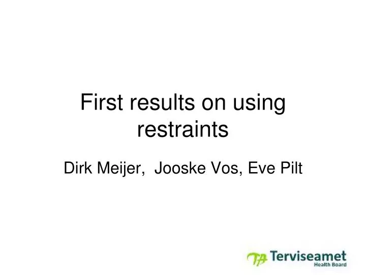 first results on using restraints
