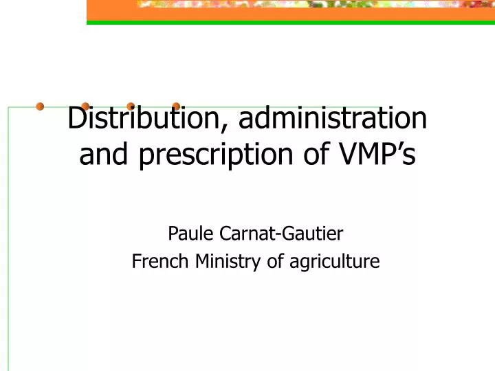 distribution administration and prescription of vmp s