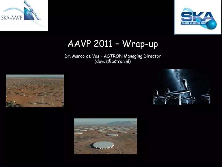 aavp 2011 wrap up dr marco de vos astron managing director devos@astron nl