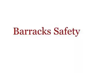 Barracks Safety