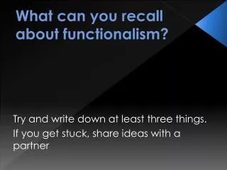 What can you recall about functionalism?