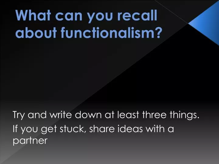 what can you recall about functionalism
