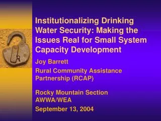 Joy Barrett Rural Community Assistance Partnership (RCAP) Rocky Mountain Section AWWA/WEA