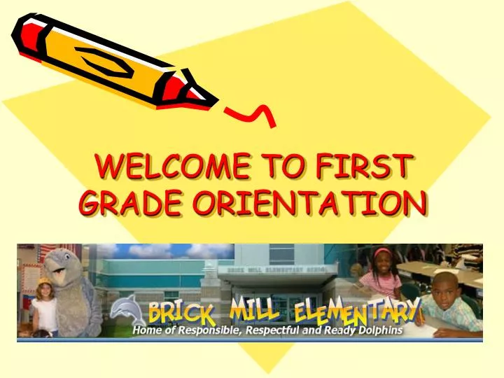 welcome to first grade orientation
