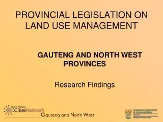 PROVINCIAL LEGISLATION ON LAND USE MANAGEMENT