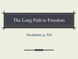 The Long Path to Freedom