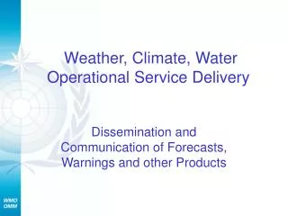 Weather, Climate, Water Operational Service Delivery