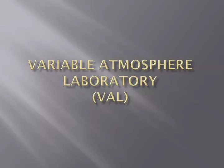 variable atmosphere laboratory val