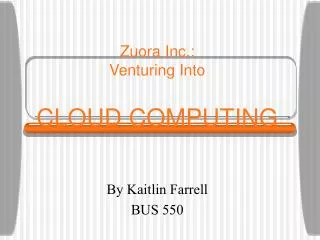 Zuora Inc.: Venturing Into CLOUD COMPUTING
