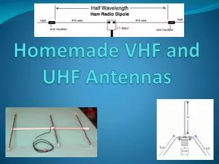 Homemade VHF and UHF Antennas