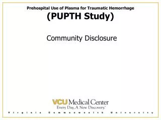 Prehospital Use of Plasma for Traumatic Hemorrhage (PUPTH Study) Community Disclosure