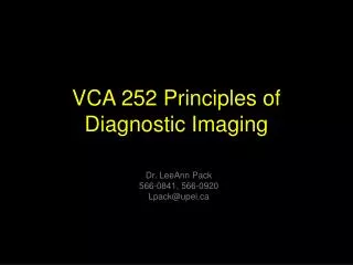 VCA 252 Principles of Diagnostic Imaging