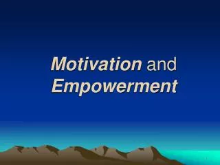 Motivation and Empowerment