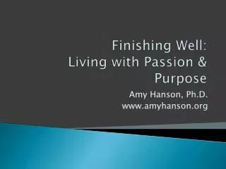 Finishing Well: Living with Passion &amp; Purpose