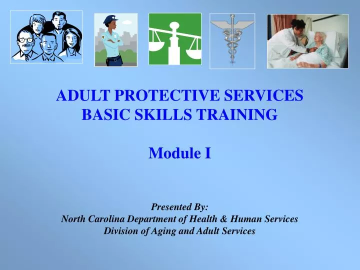 adult protective services basic skills training module i