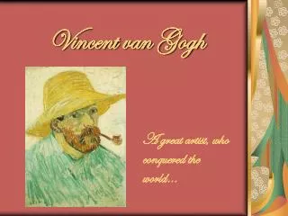 Vincent  v an Gogh