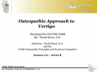 Developed for OUCOM CORE By: Derek Stone, D.O.