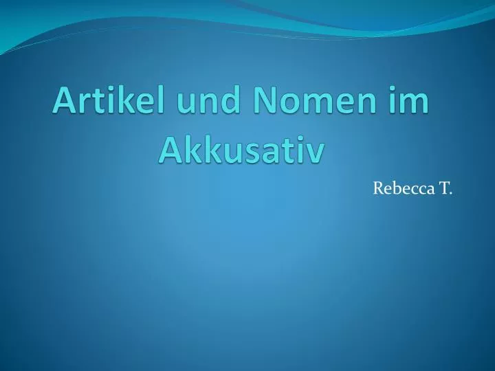 artikel und nomen im akkusativ