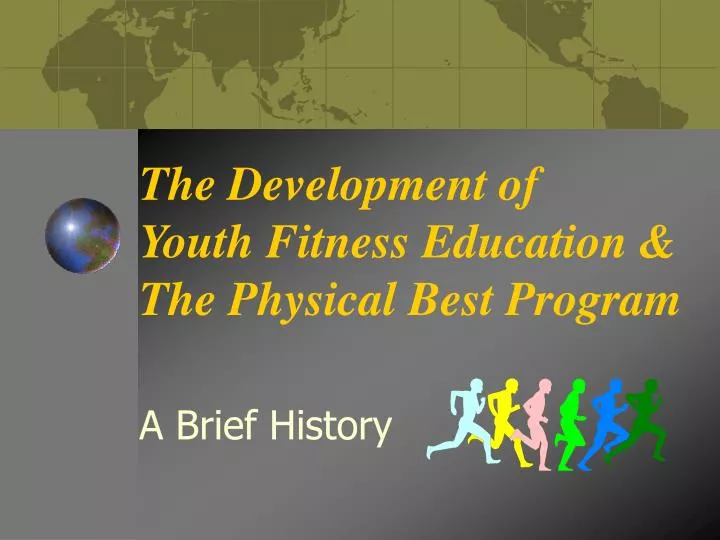 the development of youth fitness education the physical best program