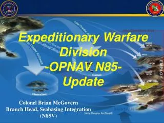 Colonel Brian McGovern Branch Head, Seabasing Integration (N85V)