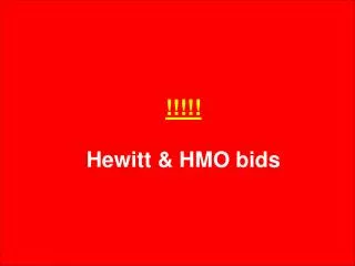 !!!!! Hewitt &amp; HMO bids