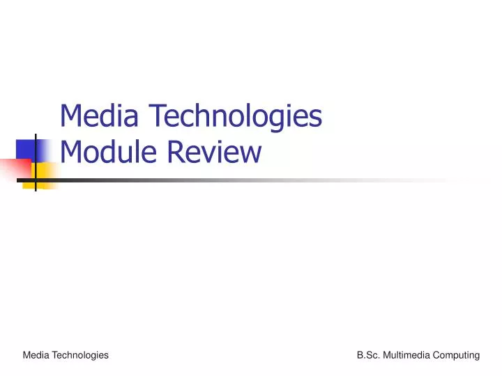 media technologies module review