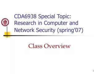 cda6938 special topic research in computer and network security spring 07