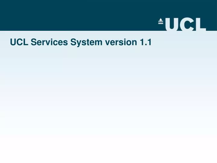 ucl services system version 1 1