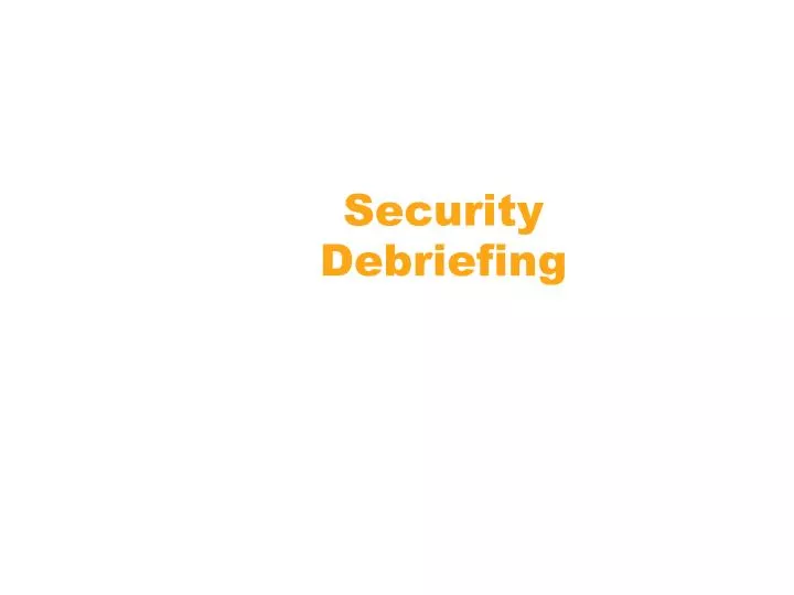 security debriefing