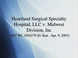 heartland surgical specialty hospital llc v midwest division inc