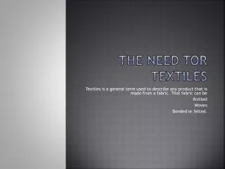 The Need T or textiles