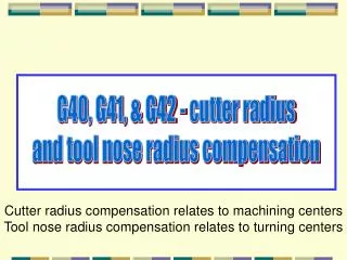 G40, G41, &amp; G42 - cutter radius and tool nose radius compensation