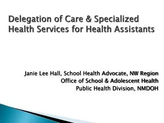 Delegation of Care &amp; Specialized Health Services for Health Assistants