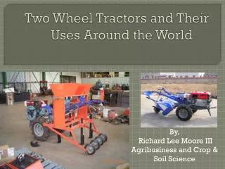 Two Wheel Tractors and Their Uses Around the World