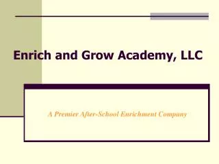 Enrich and Grow Academy, LLC