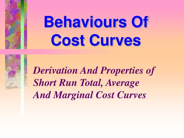 behaviours of cost curves