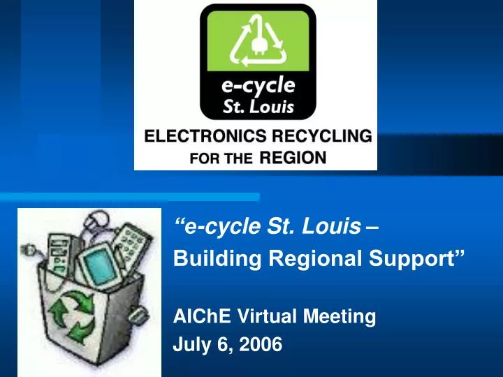 e cycle st louis building regional support aiche virtual meeting july 6 2006