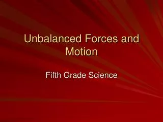 Unbalanced Forces and Motion