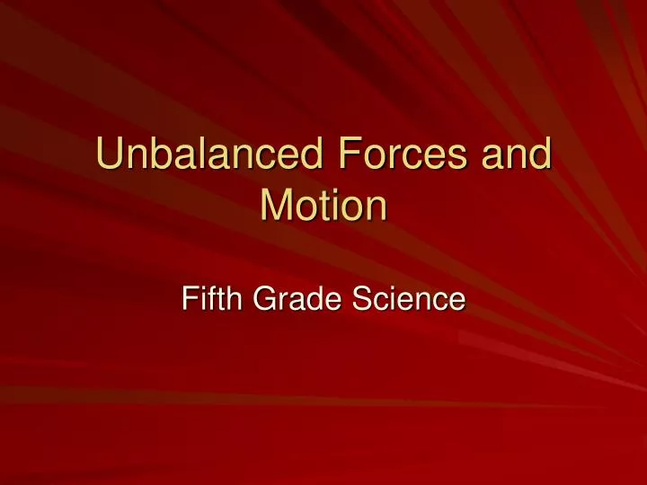 unbalanced forces and motion