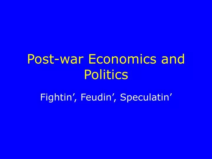 post war economics and politics