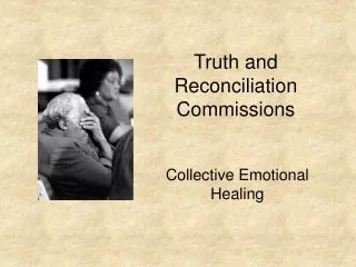Truth and Reconciliation Commissions