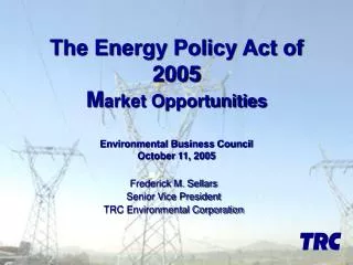 Frederick M. Sellars Senior Vice President TRC Environmental Corporation