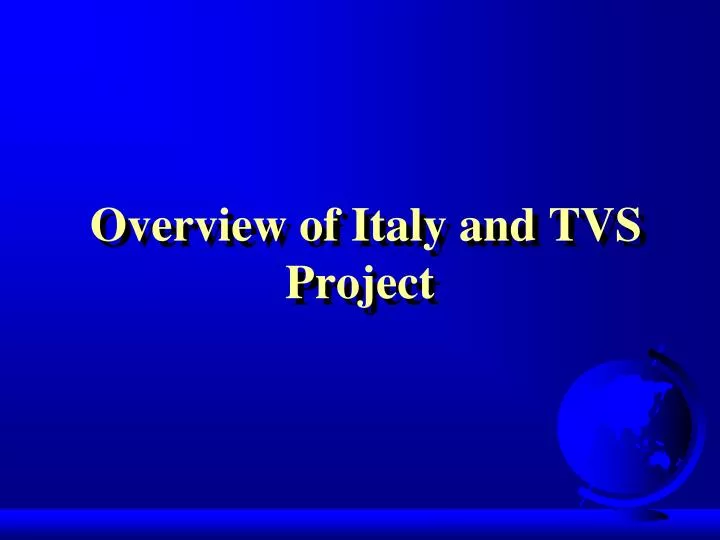 overview of italy and tvs project
