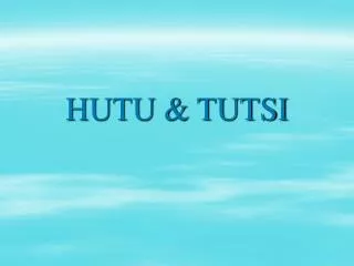 HUTU &amp; TUTSI