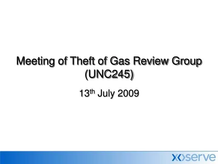meeting of theft of gas review group unc245